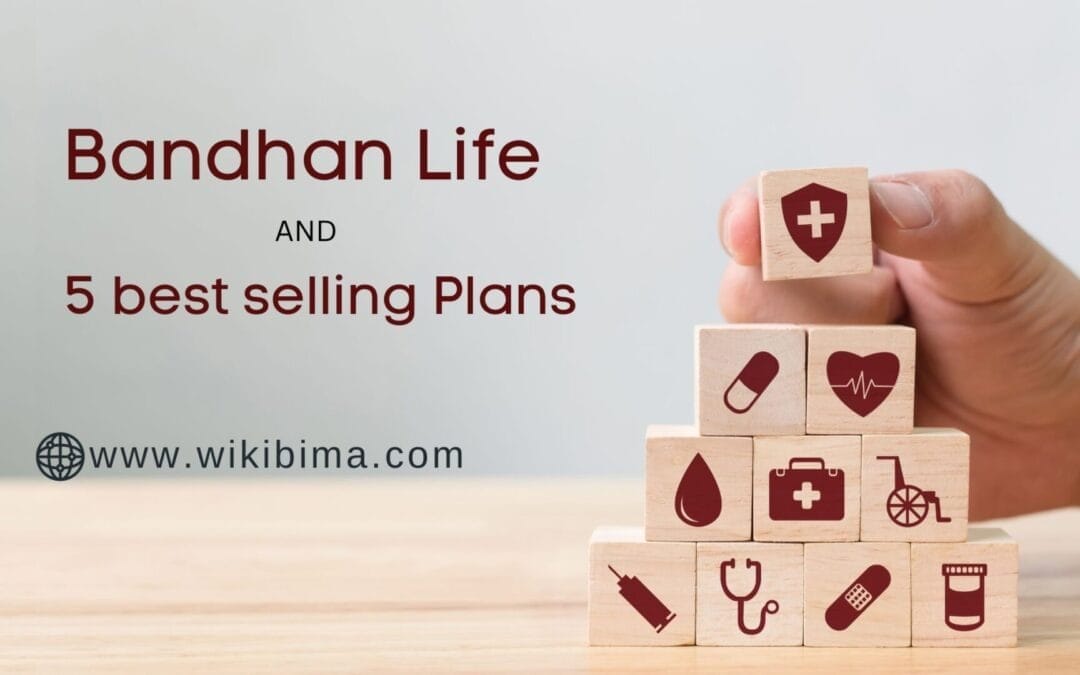 Bandhan Life Insurance and 5 Best Selling Plans