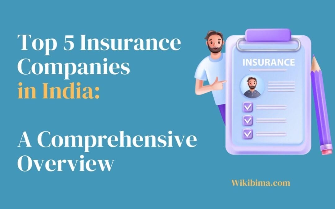 Top 5 Insurance Companies in India: A Comprehensive Overview