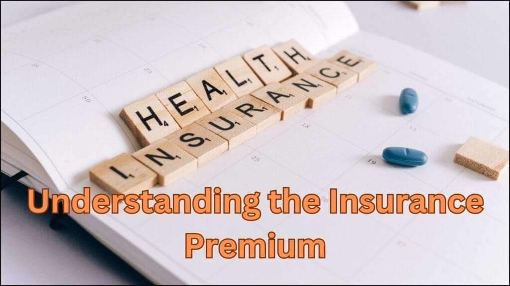 Understanding the Insurance Premium